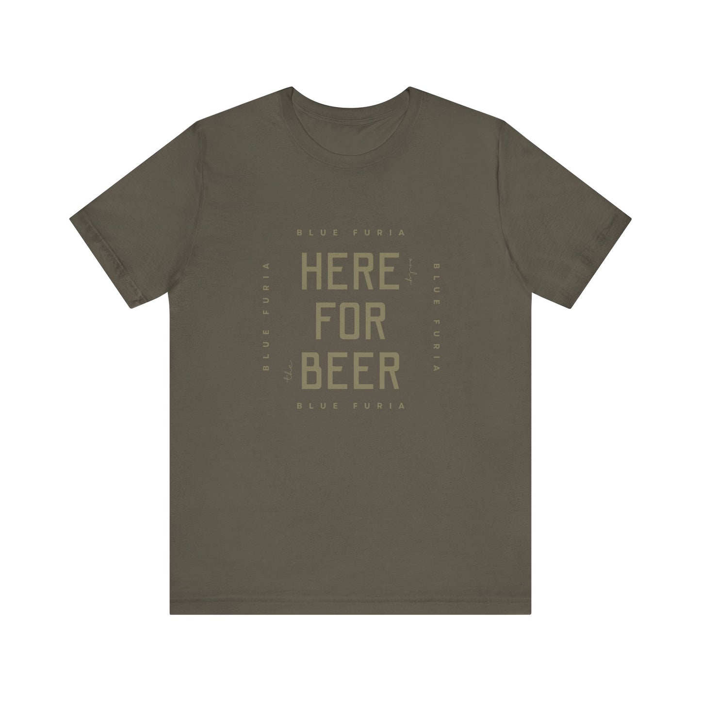 Here Only For The Beer Unisex Jersey Short Sleeve Tee