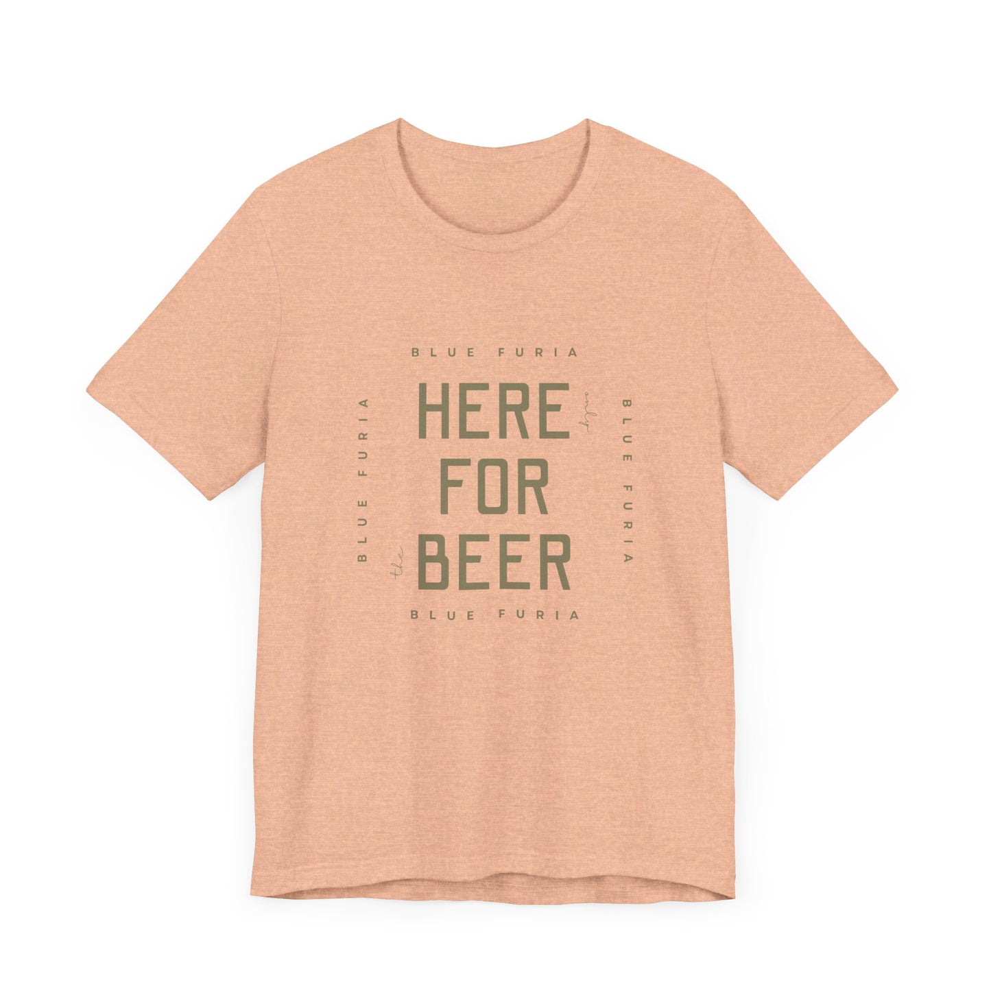 Here Only For The Beer Unisex Jersey Short Sleeve Tee