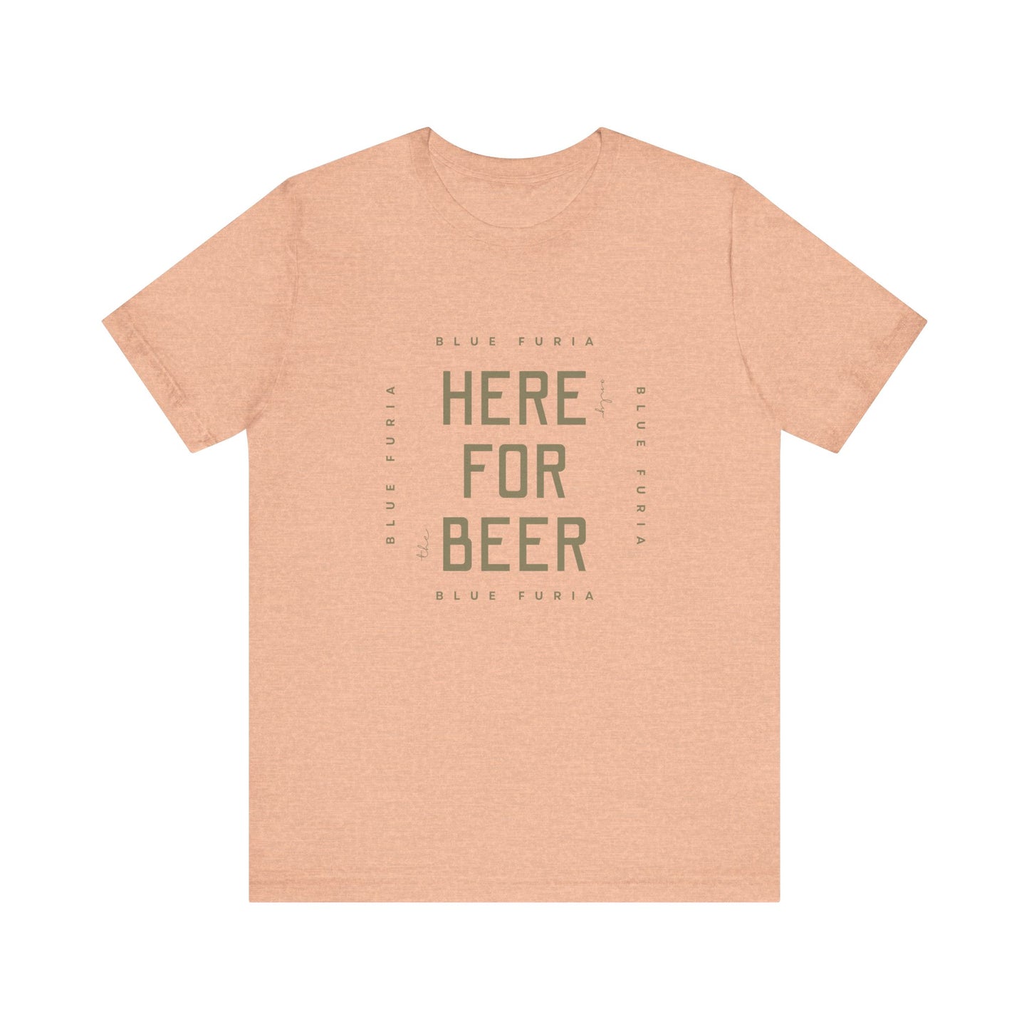 Here Only For The Beer Unisex Jersey Short Sleeve Tee